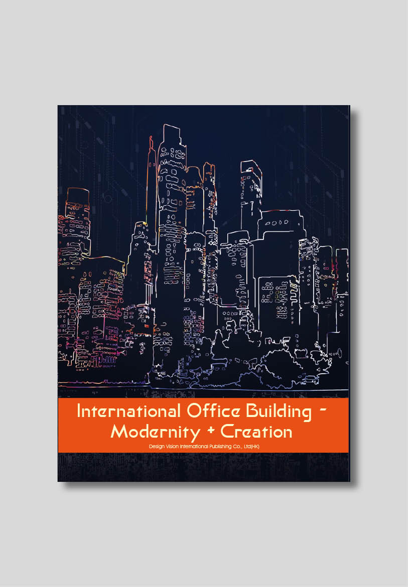 International Office Building – Modernity and Creation, Press, pubblicazione, cover, copertina, pubblicazione di architettura; studio monovolume architecture + design; monovolume Bolzano; architettura Alto Adige; studio architettura bolzano; monovolume architetti
